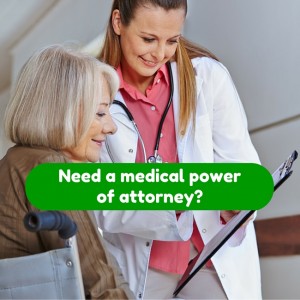 Need a medical power of attorney as part of your estate plan?