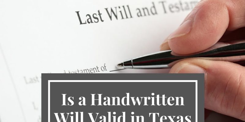 Is a Handwritten Will Valid in Texas