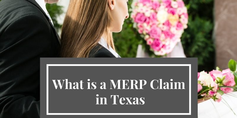What is a MERP Claim in Texas