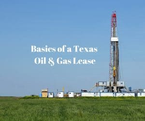Basics of a Texas Oil & Gas Lease