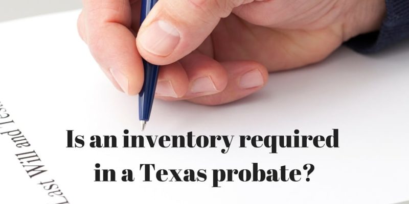 Is an inventory required in a Texas probate
