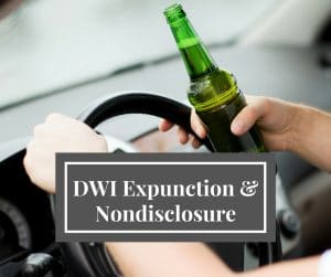 TX DWI Expunction & Nondisclosure